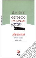 Letterati editori. L'industria culturale come progetto libro