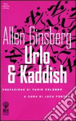 Urlo & kaddish. Testo inglese a fronte libro