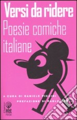 Versi da ridere. Poesie comiche italiane libro