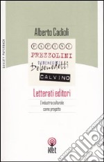 Letterati editori. L'industria culturale come progetto libro