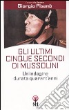 Gli ultimi cinque secondi di Mussolini libro