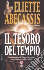 Il tesoro del tempio. Un antico manoscritto, il segreto dei templari, una verità che può cambiare la storia libro