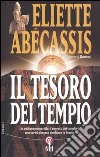 Il tesoro del tempio. Un antico manoscritto, il segreto dei templari, una verità che può cambiare la storia libro