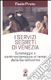 I servizi segreti di Venezia libro