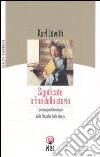 Significato e fine della storia. I presupposti teologici della filosofia della storia libro