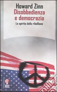 Disobbedienza e democrazia. Lo spirito della ribellione libro