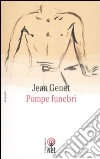 Pompe funebri libro di Genet Jean