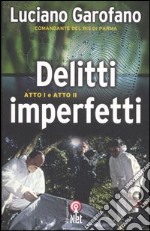 Delitti imperfetti. Atto I e atto II libro