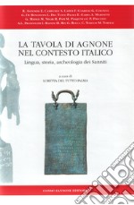 La tavola di Agnone nel contesto italico. Lingua, storia, archeologia dei sanniti