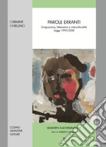 Parole erranti. Emigrazione, letteratura e interculturalità. Saggi 1995-2000 libro