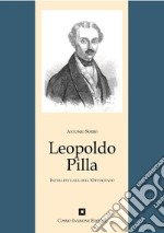 Leopoldo Pilla. Un intellettuale nel Risorgimento