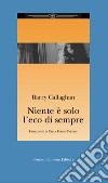 Niente è solo l'eco di sempre libro