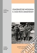 L'emigrazione molisana. Il caso Roccamandolfi libro