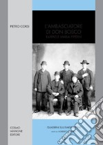 L'ambasciatore di don Bosco. Raffaele Maria Piperni libro