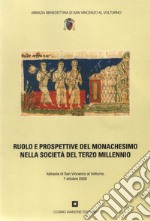 Ruolo e prospettive del monachesimo nella società del terzo millennio libro