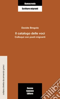 Il catalogo delle voci. Colloqui con poeti migranti