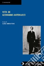 Vita di Giovanni Antenucci libro