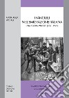 I fanciullli nell'emigrazione italiana. Una storia minore (1861-1920) libro di Protasi Maria Rosa