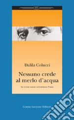 Nessuno crede al merlo d'acqua libro