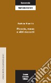 Piccolo, rosso e altri racconti libro di Stanisic Bozidar