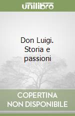 Don Luigi. Storia e passioni