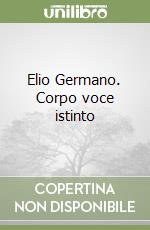 Elio Germano. Corpo voce istinto