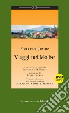 Viaggi nel Molise. Con DVD video libro