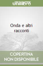 Onda e altri racconti libro