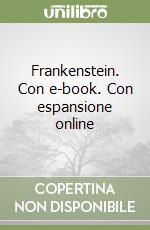 Frankenstein. Con e-book. Con espansione online