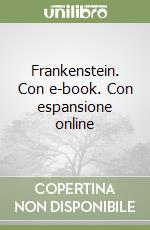 Frankenstein. Con e-book. Con espansione online libro