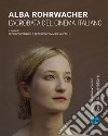 Alba Rohrwacher. L'acrobata del cinema italiano libro