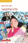 Raccontami di te libro di Fraraccio Carmelina