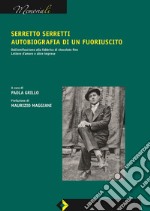 Serretto Serretti, autobiografia di un fuoriuscito. Dall'antifascismo alla fabbrica di chocolate fino. Lettere d'amore e altre imprese libro