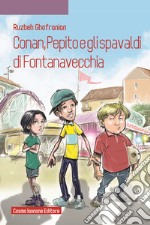 Conan, Pepito e gli spavaldi di Fontanavecchia libro