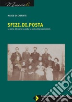 Sfizi.Di.Posta. La storia attraverso la posta, la posta attraverso la storia