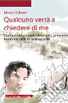 QUALCUNO VERRÃ€ A CHIEDERE DI ME libro