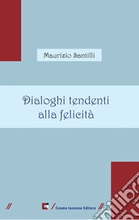 Dialoghi tendenti alla felicità libro