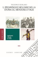 Il brigantaggio molisano nella storia del Meridione d'Italia. Dall'Unità d'Italia al 1870