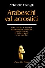 Arabeschi ed acrostici libro