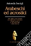 Arabeschi ed acrostici libro