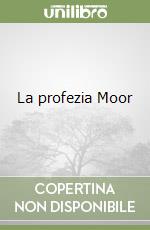 La profezia Moor libro