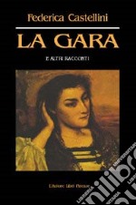 La gara e altri racconti libro