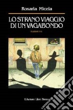 Lo strano viaggio di un vagabondo libro