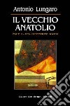 Il vecchio Anatolio. Vol. 2: Una confessione dovuta libro