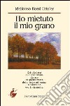 Ho mietuto il mio grano libro