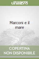 Marconi e il mare libro