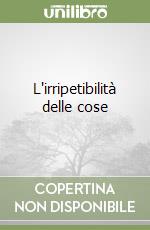 L'irripetibilità delle cose libro