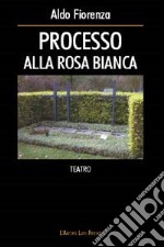 Processo alla Rosa Bianca libro