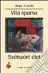 Vita sparsa. Szétszórt élet libro