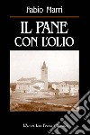 Il pane con l'olio libro